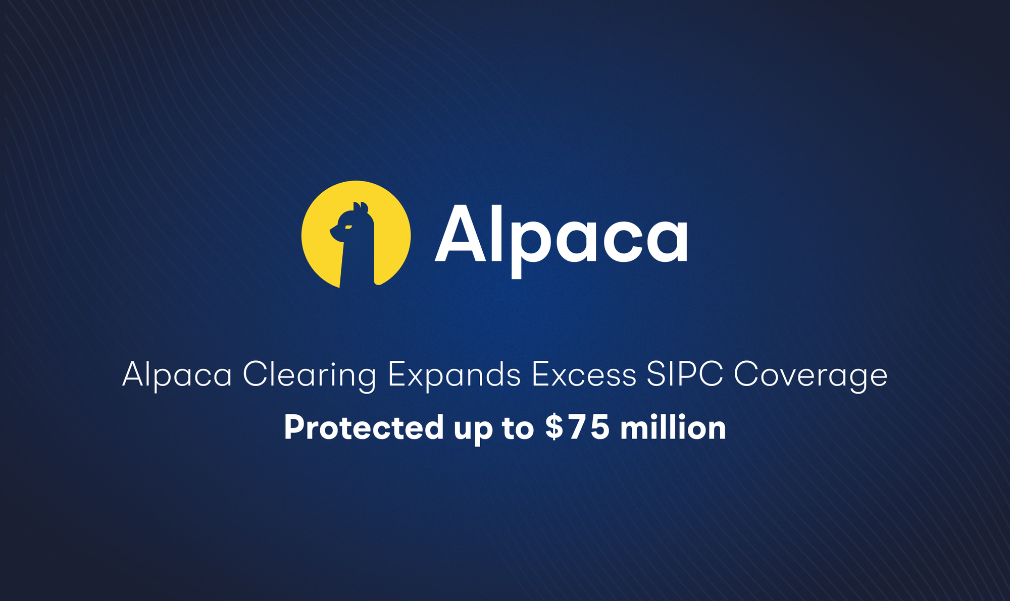 Alpaca Clearing Expands Excess SIPC Coverage, Strengthening Commitment Towards Enhanced Protection