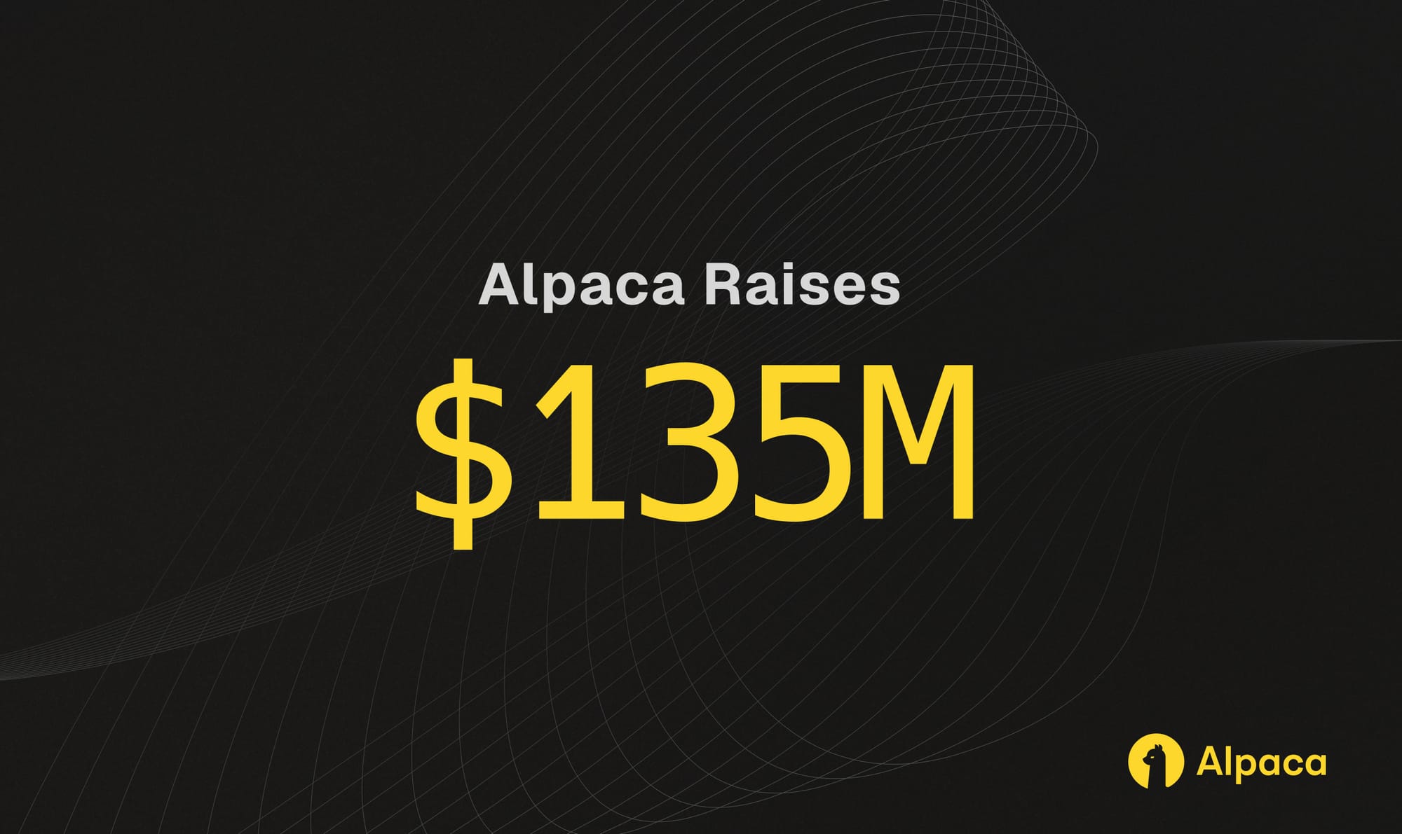 Alpaca Raises $135 Million to Scale Agent-First Brokerage Infrastructure for Tokenized Markets and AI-Native Financial Services