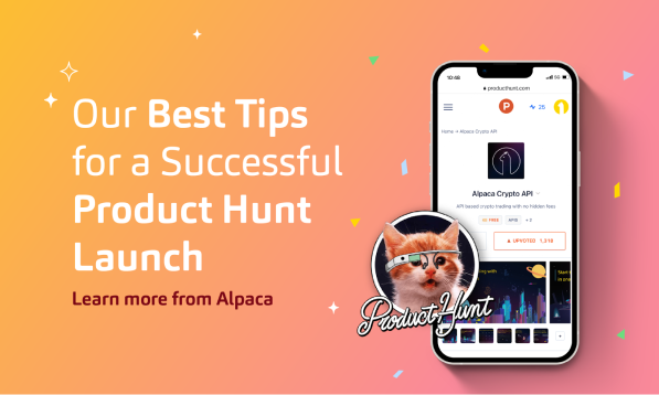 What a fintech startup did to win #1 Product of the Day on Product Hunt with Alpaca Crypto API