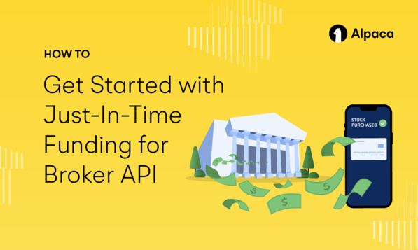 How to Get Started with Just-in-Time Funding for Broker API