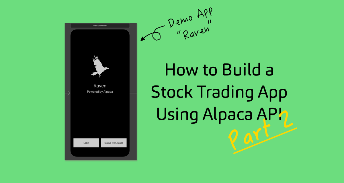 How to Build a Fintech Investing App w/ Alpaca API (Raven - Part 2)