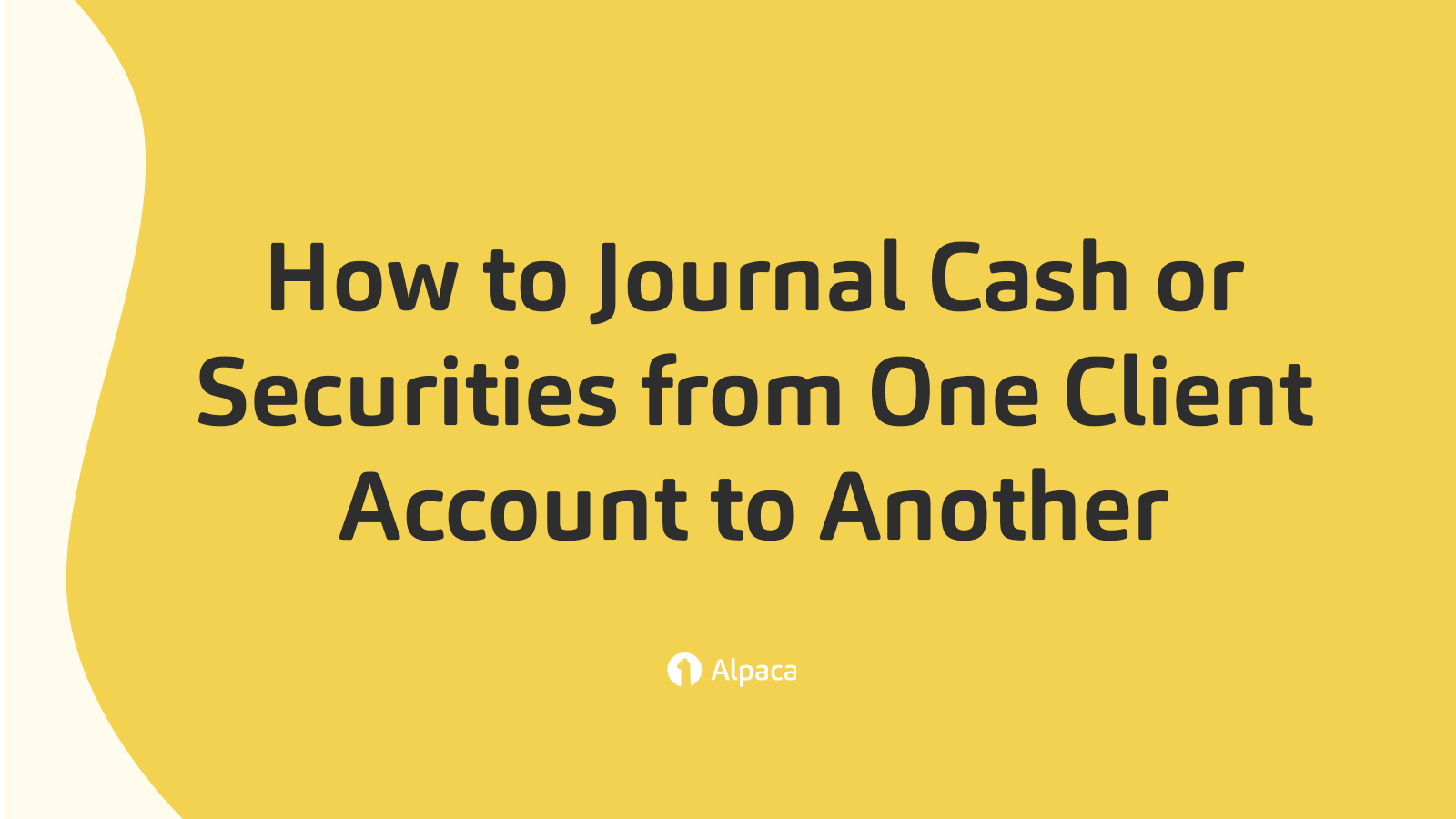 How to Journal Cash or Securities from One Client Account to Another by Broker API