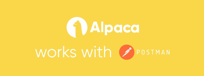 Manually Trading Stocks Using Postman and the Alpaca API