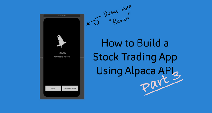 How to Build a Fintech Investing App w/ Alpaca API (Raven - Part 3)