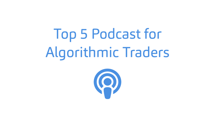 Top 5 Podcasts for Algorithmic Traders in 2020