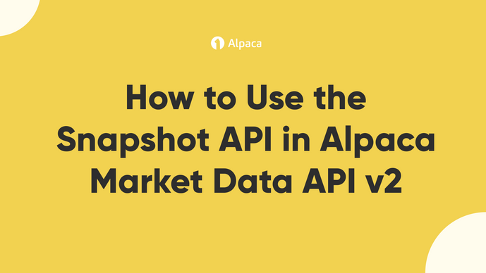 How to Use the Snapshot API in Alpaca Market Data API v2