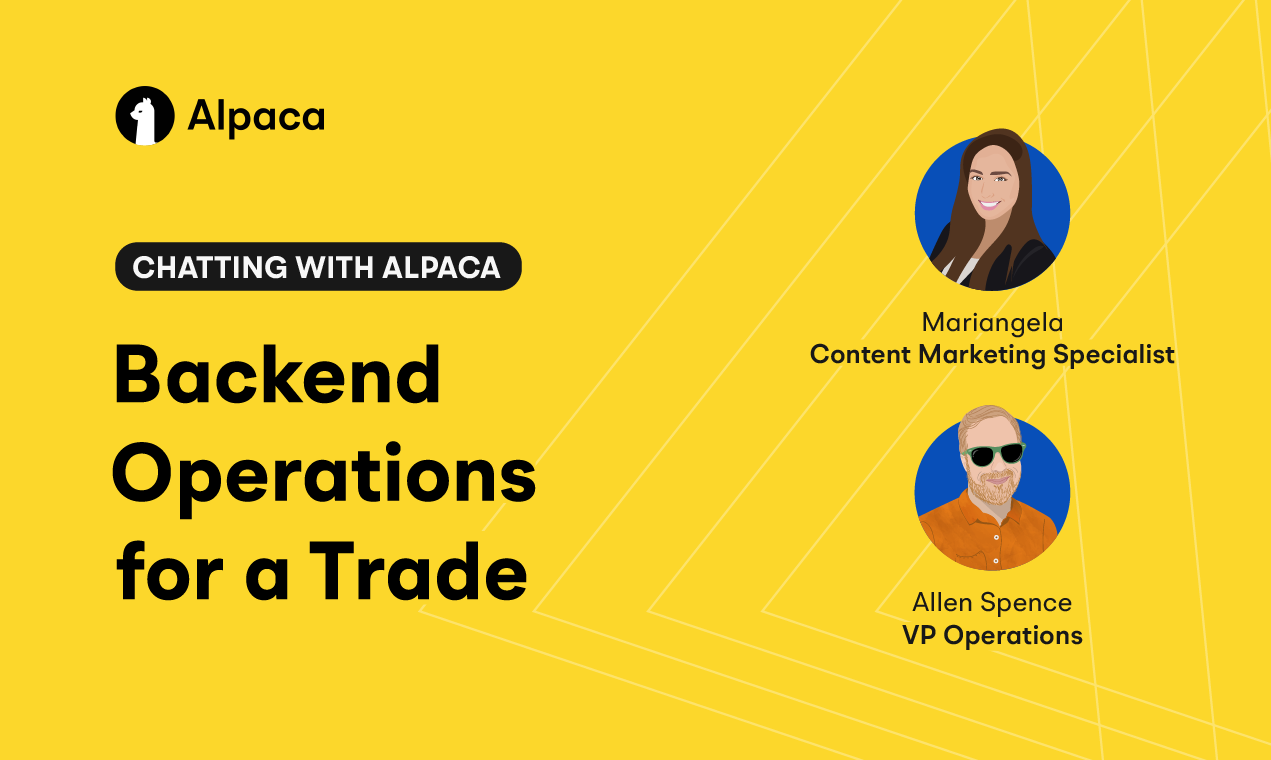Chatting with Alpaca: Backend Operations for a Trade